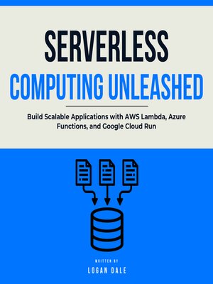 cover image of Serverless Computing Unleashed